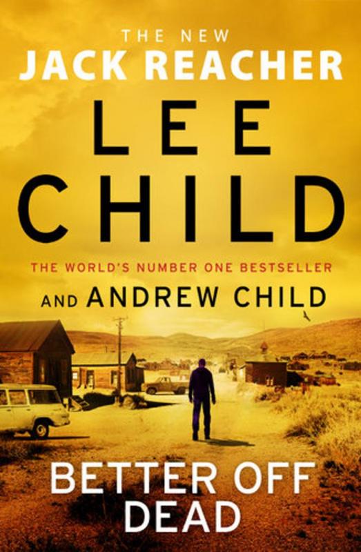 Kniha: Better off Dead : (Jack Reacher 26) - Child, Andrew Child Lee