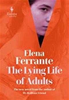 Kniha: The Lying Life of Adults - Ferrante, Elena