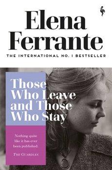 Kniha: Those Who Leave and Those Who Stay - Ferrante, Elena