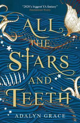 Kniha: All the Stars and Teeth - Grace Adalyn
