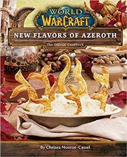 Kniha: World of Warcraft: New Flavors of Azeroth - The Official Cookbookautor neuvedený