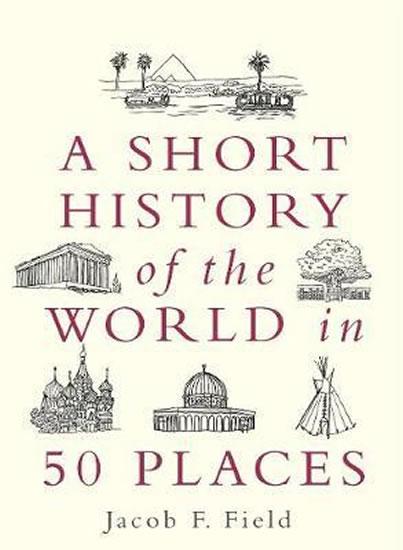Kniha: A Short History of the World in 50 Placeautor neuvedený
