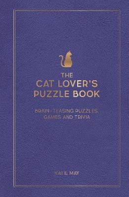 Kniha: The Cat Lover´s Puzzle Book: Brain-Teasing Puzzles, Games and Trivia - May Kate