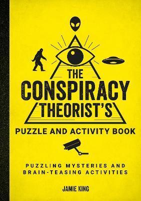 Kniha: The Conspiracy Theorist´s Puzzle and Activity Book - King Jamie