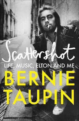 Kniha: Scattershot: Life, Music, Elton and Me - Taupin Bernie