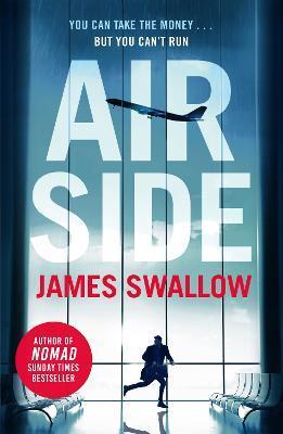 Kniha: Airside: The ´unputdownable´ high-octane airport thriller from the author of NOMAD - Swallow James