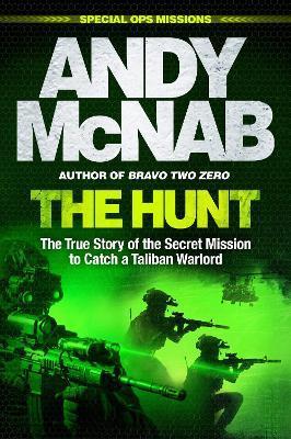 Kniha: The Hunt: The True Story of the Secret Mission to Catch a Taliban Warlord - McNab Andy