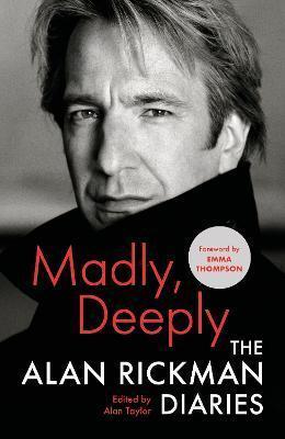 Kniha: Madly, Deeply : The Alan Rickman Diaries - Rickman Alan