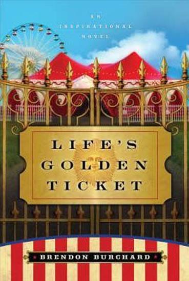 Kniha: Life´s Golden Ticket - Burchard Brendon