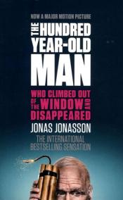 The Hundred- year-old Man Who Climed Out of the Window and Disappeared