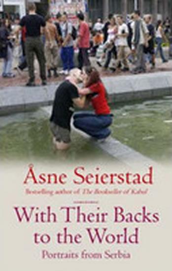 Kniha: With Their Backs to the World - Seierstad Asne