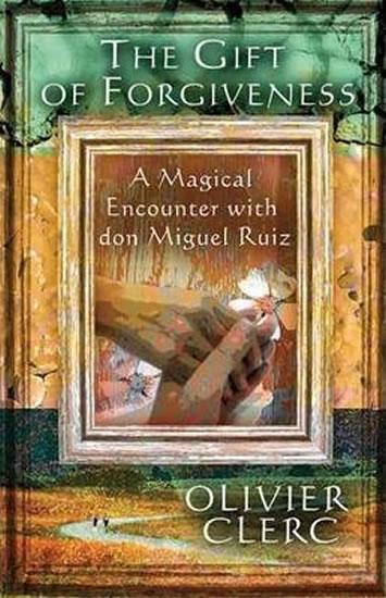 Kniha: Gift of Forgiveness - Ruiz Don Miguel