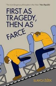 First As Tragedy, Then As Farce