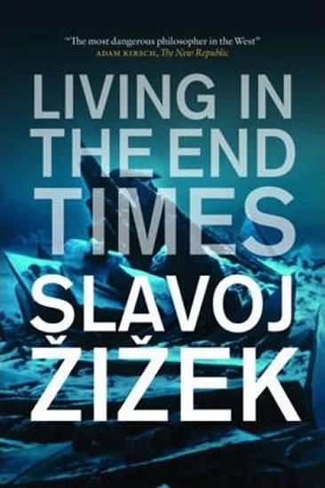 Kniha: Living in the End Times - Žižek Slavoj