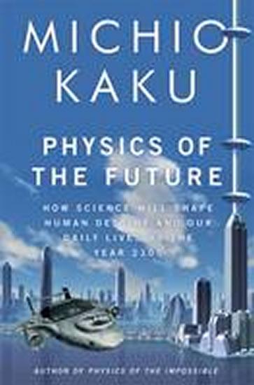 Kniha: Physics of the Future - Kaku Michio