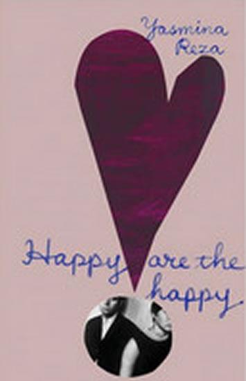 Kniha: Happy are the Happy - Reza Yasmina
