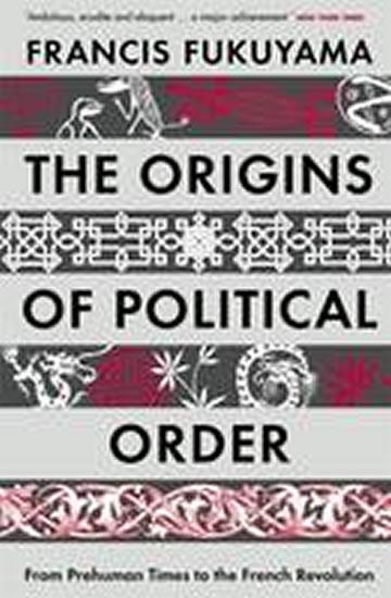 Kniha: Origins of Political Order - Fukuyama Francis