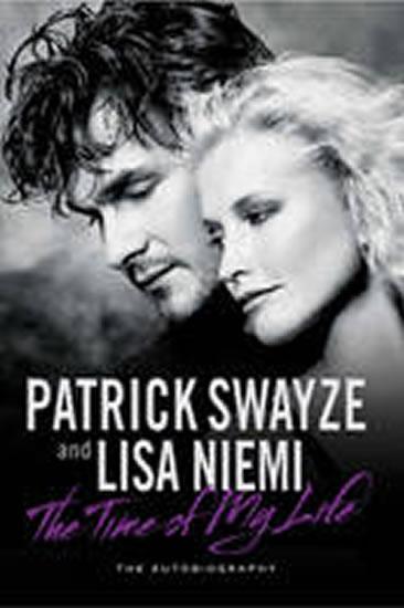 Kniha: The Time of My Life - Swayze Patrick, Niemi Lisa