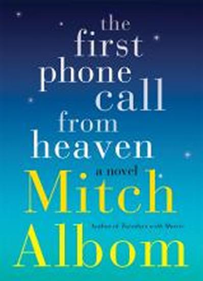 Kniha: The First Phone Call From Heaven - Albom Mitch