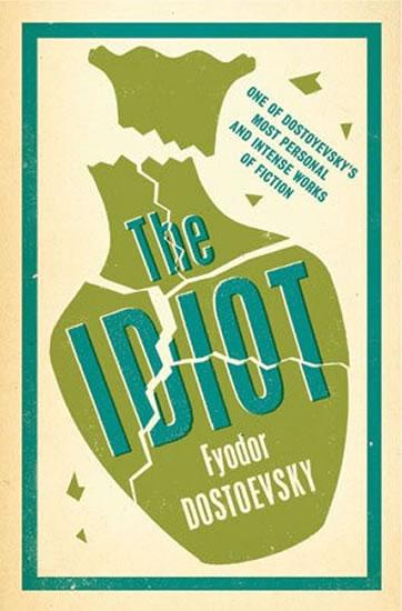 Kniha: The Idiot - Dostojevskij Fiodor Michajlovič