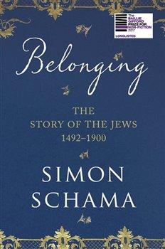 Kniha: The Story of the Jews : Belonging 1492-1900 - Schama, Simon