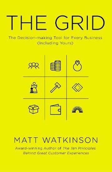 Kniha: The Grid : The Decision-making Tool for Every Business (Including Yours) - Watkinson Matt