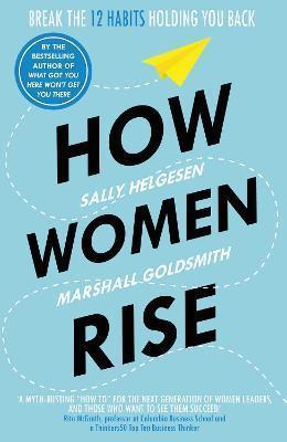 Kniha: How Women Rise: Break the 12 Habits Holding You Back - Helgesen Sally