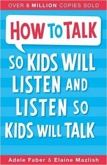 Kniha: How To Talk So Kids Will Listen and List - Faber Adele