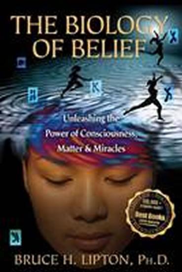 Kniha: The Biology of Belief - Lipton Bruce H.