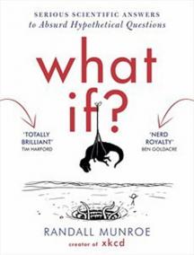 What If? - Serious Scientific Answers to Absurd Hypothetical Questions