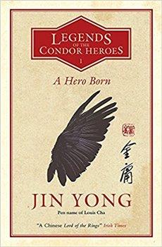 Kniha: A Hero Born: Legends of the Condor Heroes Vol. 1 - Yong, Jin