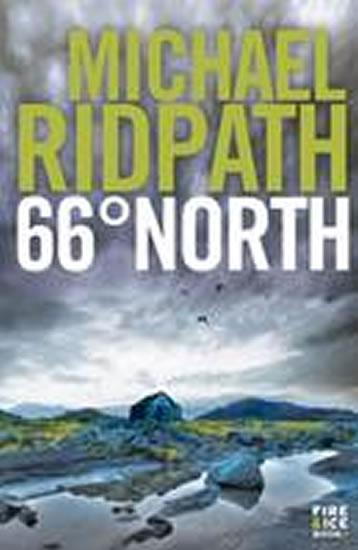 Kniha: 66 North: Book II : Fire - Ice - Ridpath Michael