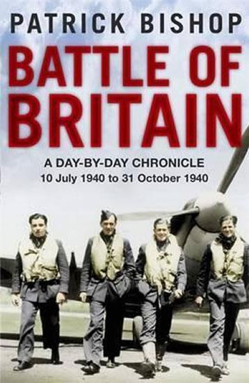 Kniha: Battle of Britain : A day-to-day chronicle, 10 July-31 October 1940 - Bishop Patrick