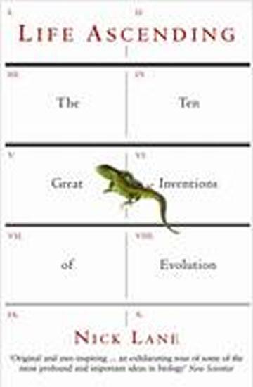 Kniha: Life Ascending : The Ten Great Inventions of Evolution - Lane Nick