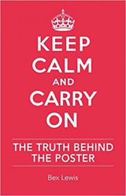 Keep Calm and Carry on: The Truth Behind the Poster