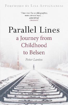 Kniha: Parallel Lines : A Journey from Childhood to Belsen - Lantos Peter