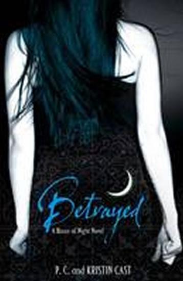 Kniha: Betrayed - Castová P. C., Castová Kristin