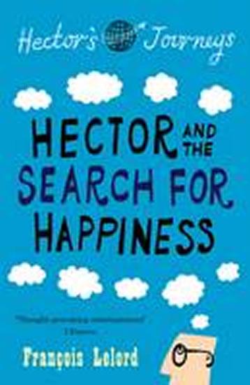 Kniha: Hector and the Search for Happiness - Lelord Francois