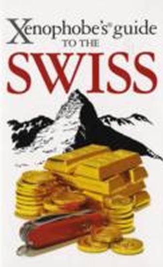 Kniha: The Xenophobe´s Guide to the Swiss - Bilton Paul