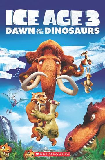 Kniha: Level 3: Ice Age 3: Dawn of the Dinosaurs (Popcorn ELT Primary Reader)s - Taylor Nicole