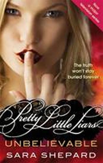 Kniha: Unbelievable - Pretty Little Liars - Shepardová Sara