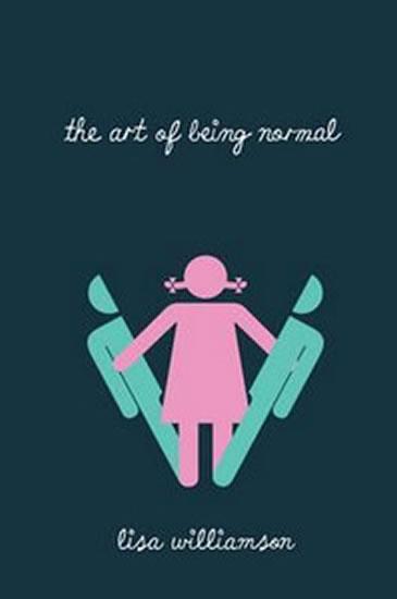 Kniha: The Art of Being Normal - Williamson Lisa