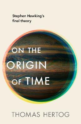 Kniha: On the Origin of Time: Stephen Hawking´s final theory - Hertog Thomas