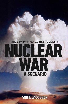Kniha: Nuclear War: A Scenario - Jacobsen Annie