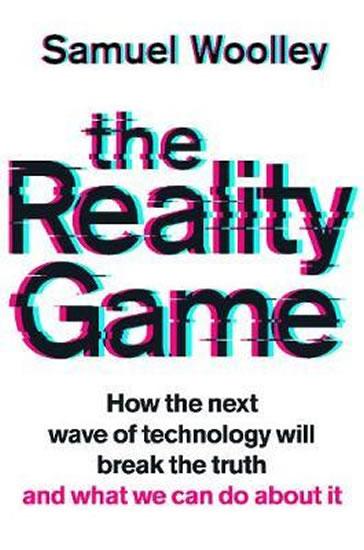 Kniha: The Reality Game : How the next wave of - Woolley Samuel