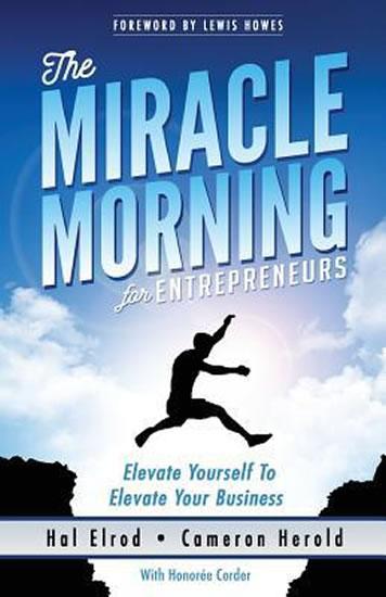 Kniha: The Miracle Morning for Entrepreneurs - Elrod Hal