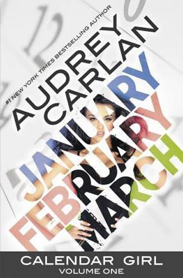 Kniha: Calendar Girl: Volume One : January, February, March - Carlanová Audrey