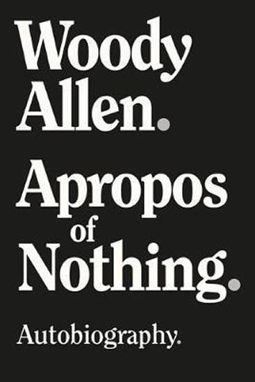 Kniha: Apropos of Nothing - Allen Woody