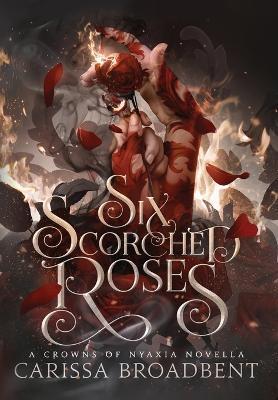 Kniha: Six Scorched Roses - Broadbent Carissa