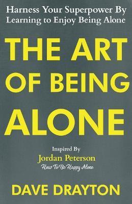 Kniha: The Art of Being Alone - Drayton Dave